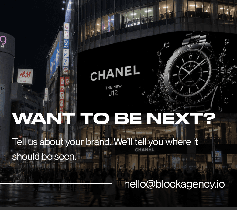 Want to be next? Tell us about your brand. We'll tell you where it should be seen. hello@blockagency.io